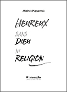 Extrait du livre Heureux sans Dieu ni religion