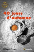 Couverture du livre 40 jours d'automne - Philippe Milbergue