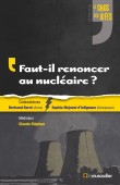 Couverture du livre Faut-il renoncer au nucléaire ? Collection "Le choc des idées"