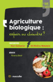 Agriculture biologique : espoir ou chimère ? Collection "Le choc des idées" - ISBN 9791096935444