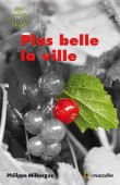 Couverture du livre "Plus belle la ville" de Philippe Milbergue - ISBN 979-10-90685-25-3