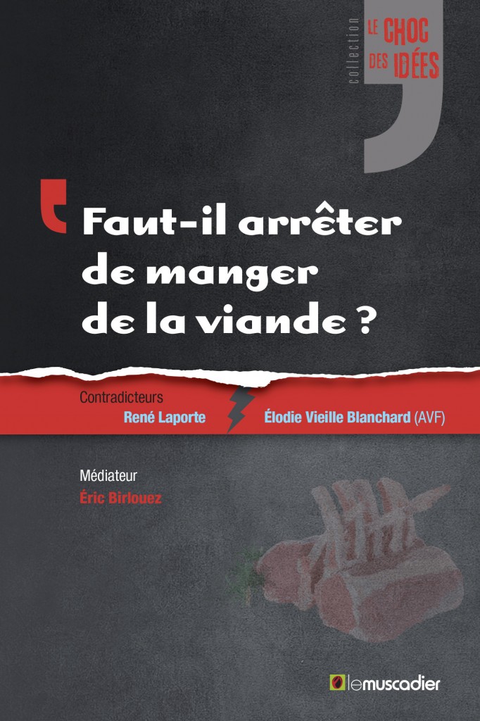 Couverture du livre «Faut-il arrêter de manger de la viande ?» - Collection «Le choc des idées»