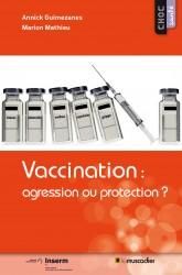 Couverture du livre "Vaccination : agression ou protection ?" - collection Choc santé