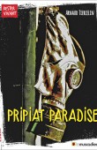 Couverture du livre Pripiat Paradise - Arnaud Tiercelin - ISBN 9791090685635
