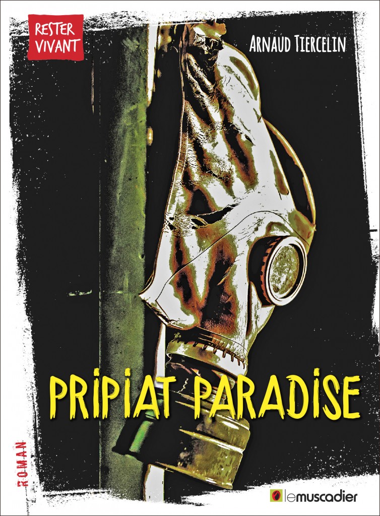 Couverture du livre Pripiat Paradise - Arnaud Tiercelin - ISBN 9791090685635