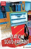 Couverture du livre Station Sous-Paradis - Jean-Luc Luciani - ISBN 9791090685710