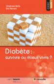 Couverture du livre "Diabète : survivre ou mieux vivre ?" - coll. Choc santé - ISBN 979-10-90685-44-4