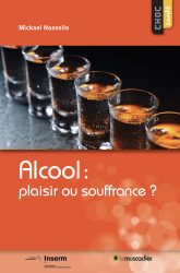 Couverture du livre "Alcool : plaisir ou souffrance ?" - Choc santé - ISBN 979-10-90685-69-7