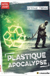 Couverture du livre "Plastique apocalypse" d'Arthur Ténor - ISBN 9791096935093