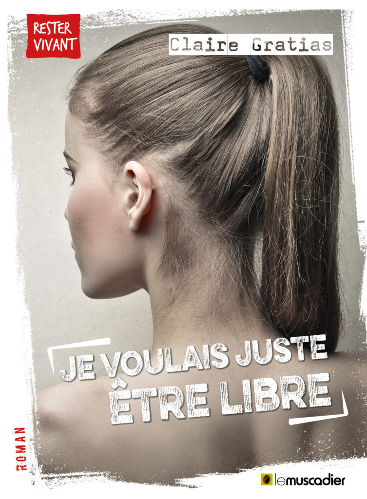 Couverture du livre Je voulais juste être libre - Claire Gratias - ISBN 9791096935321