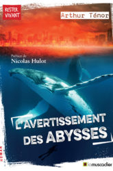 Couverture du livre L'avertissement des abysses - Arthur Ténor - Préface de Nicolas Hulot - ISBN 979-10-96935-40-6