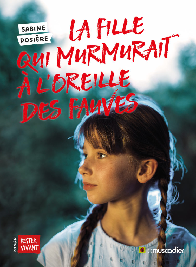 Couverture du livre La fille qui murmurait à l'oreille des fauves de Sabine Dosière - ISBN 9791096935949