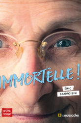 Couverture du livre Immortelle ! de Éric Sanvoisin - ISBN 9782383020042