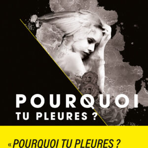 Couverture du livre Pourquoi tu pleures ? - Amélie Antoine - version avec bandeau - ISBN 9782383020097