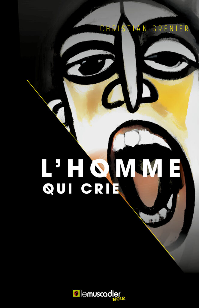 Couverture du livre L'homme qui crie de Christian Grenier - ISBN 9782383020295